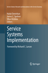 Service Systems Implementation by Haluk Demirkan, James C. Spohrer, and Vikas Krishna