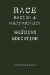 Race, Racism and Multiraciality in American Education by Christopher Bodenheimer Knaus