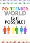 Postgender World: Is It Possible?
