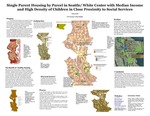 Single Parent Housing by Parcel in Seattle/White Center with Median Income and High Density of Children in Close Proximity to Social Services by Tanya Gurb