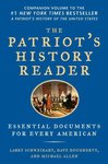 The Patriot's History Reader: Essential Documents for Every American by Mike Allen and Larry Schweikart