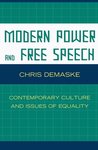 Modern Power and Free Speech: Contemporary Culture and Issues of Equality by Chris Demaske
