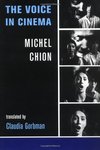 The Voice in Cinema by Michel Chion and Claudia Gorbman