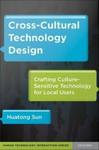 Cross-cultural Technology Design: Creating Culture-sensitive Technology for Local Users