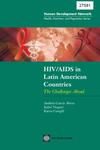 HIV/AIDS in Latin America the Challenges Ahead by Anabela Garcia-Abreu, Isabel Noguer, and Karen Cowgill