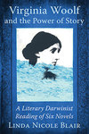Virginia Woolf and the Power of Story: A Literary Darwinist Reading of Six Novels