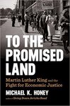 To the Promised Land: Martin Luther King and the Fight for Economic Justice by Michael K. Honey