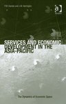 Services and Economic Development in the Asia-Pacific by James W. Harrington and Peter W. Daniels